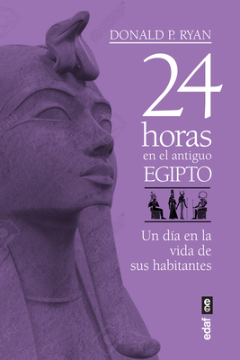 24 Horas En El Antiguo Egipto [Spanish] 8441439710 Book Cover