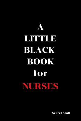 A Little Black Book: For Nurses 1090737246 Book Cover