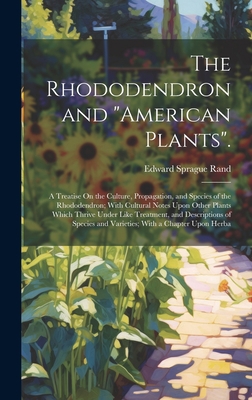 The Rhododendron and "American Plants".: A Trea... 1019426217 Book Cover