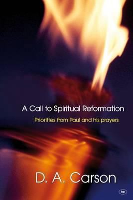 A Call to Spiritual Reformation: Priorities Fro... 184474552X Book Cover