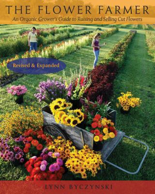 The Flower Farmer: An Organic Grower's Guide to... 1933392657 Book Cover