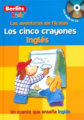 Los Cinco Crayones: Ingles (Las aventuras de Ni... [Spanish] 9812468293 Book Cover