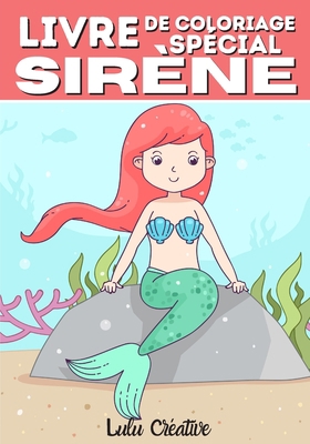 Livre de coloriage spécial sirène: Livre de coloriage sirènes pour les enfants de 4 à 10 ans |Des heures d’activités pour s’occuper à la maison | ... 8,5*8,5 pouces 61 pages (French Edition) B08JDLPYBT Book Cover