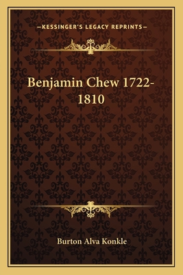 Benjamin Chew 1722-1810 1163148865 Book Cover