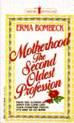 Motherhood: The Second Oldest Profession 0440159016 Book Cover