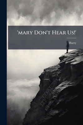 'mary Don't Hear Us!' 1271316803 Book Cover