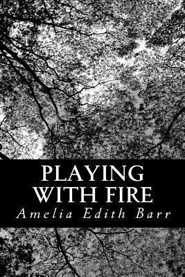 Playing With Fire 1481169122 Book Cover