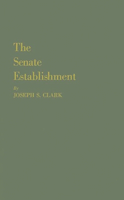 The Senate Establishment 0313242852 Book Cover