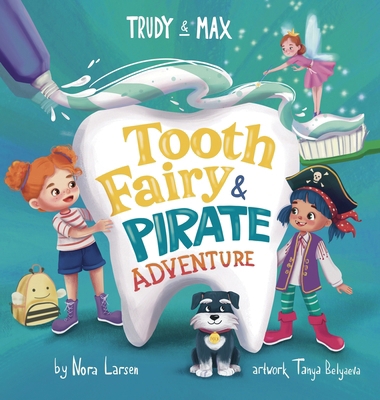 Trudy and Max: Tooth Fairy & Pirate Adventure 9934381508 Book Cover