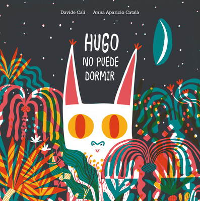 Hugo No Puede Dormir [Spanish] 8418133058 Book Cover