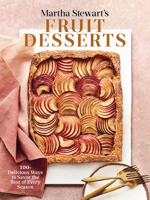 Martha Stewart's Fruit Desserts: 100+ Delicious... 0593139186 Book Cover