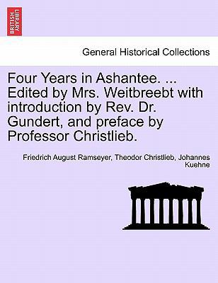 Four Years in Ashantee. ... Edited by Mrs. Weit... 1241492840 Book Cover