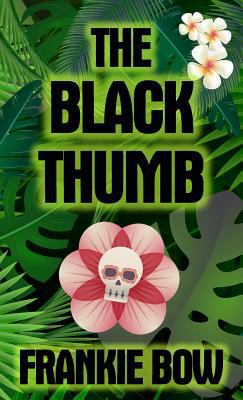 The Black Thumb: In Which Molly Takes On Tropic... 1943476195 Book Cover