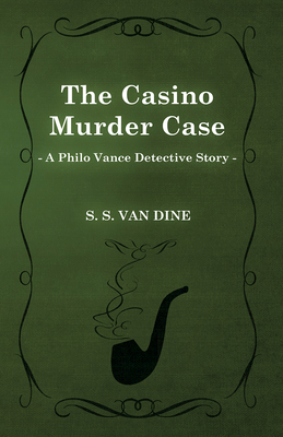 The Casino Murder Case (a Philo Vance Detective... 1473306027 Book Cover