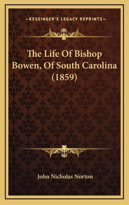 The Life of Bishop Bowen, of South Carolina (1859) 1165178737 Book Cover