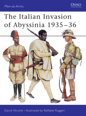 The Italian Invasion of Abyssinia 1935-36 (Men-... 1855326922 Book Cover