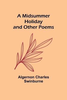 A Midsummer Holiday and Other Poems 9357381333 Book Cover