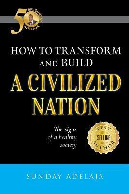 How to transform and build a civilized nation 1983925209 Book Cover