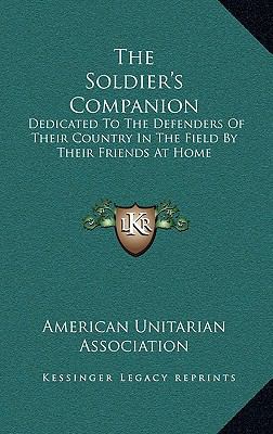 The Soldier's Companion: Dedicated To The Defen... 1168725771 Book Cover