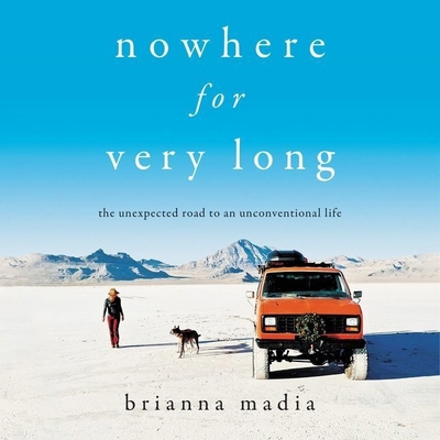 Nowhere for Very Long: The Unexpected Road to a... B09FBX6SQP Book Cover