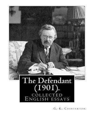 The Defendant (1901). By: G. K. Chesterton: Eng... 1537677659 Book Cover