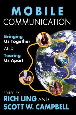 Mobile Communication: Bringing Us Together and ... 1412849551 Book Cover