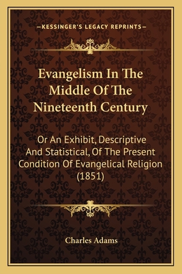 Evangelism In The Middle Of The Nineteenth Cent... 116699578X Book Cover