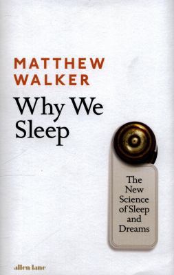 Why We Sleep: The New Science of Sleep and Dreams [French] 0241269067 Book Cover
