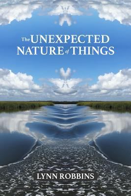 The Unexpected Nature of Things 1985637383 Book Cover