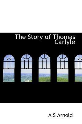 The Story of Thomas Carlyle 1116221667 Book Cover