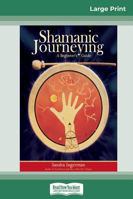 Shamanic Journeying: A Beginner's Guide (16pt L... [Large Print] 0369304144 Book Cover