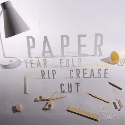 Paper: Tear, Fold, Rip, Crease, Cut 1906155585 Book Cover