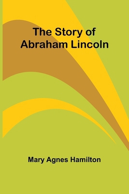 The story of Abraham Lincoln 9362928949 Book Cover