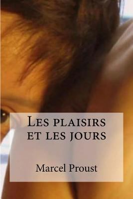 Les plaisirs et les jours [French] 1533137706 Book Cover