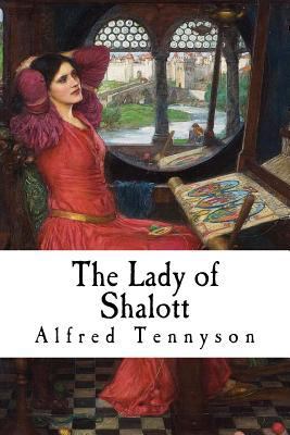 The Lady of Shalott: A Victorian Ballad 1537761668 Book Cover