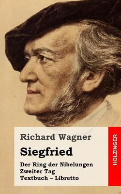 Siegfried: Der Rind der Nibelungen. Zweiter Tag... [German] 1511629851 Book Cover