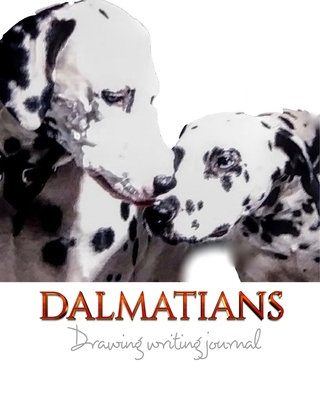 Dalmatians creative Drawing Writing Journal: Da... 0464237505 Book Cover