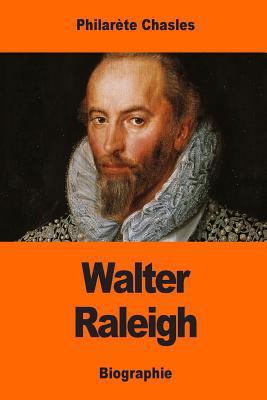 Walter Raleigh [French] 1544189826 Book Cover