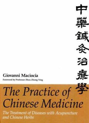 The Practice of Chinese Medicine: The Treatment... 0443043051 Book Cover