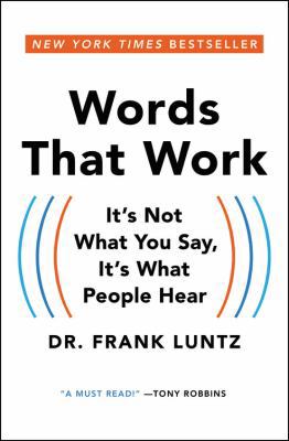 Words That Work: It's Not What You Say, It's Wh... 1401309291 Book Cover