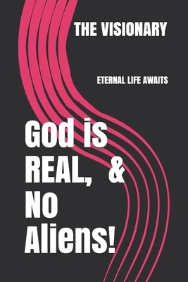 God is Real, No Aliens! B089CQNPQN Book Cover