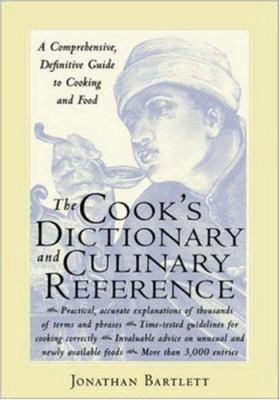 The Cook's Dictionary and Culinary Reference 0809231204 Book Cover