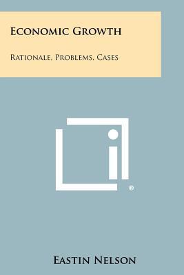 Economic Growth: Rationale, Problems, Cases 1258398079 Book Cover