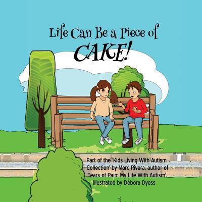 Life Can Be a Piece of Cake! 162137968X Book Cover