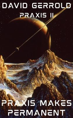 Praxis II: Praxis Makes Permanent B0FSSQ9MR4 Book Cover