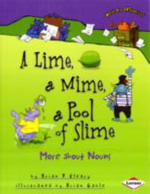 A Lime, a Mime, a Pool of Slime: More About Nouns 076135400X Book Cover