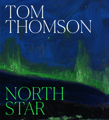 Tom Thomson: North Star 1773103202 Book Cover