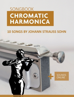 Chromatic Harmonica Songbook - 10 songs by Joha...            Book Cover