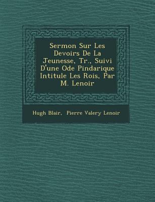 Sermon Sur Les Devoirs De La Jeunesse, Tr., Sui... [French] 1249769884 Book Cover