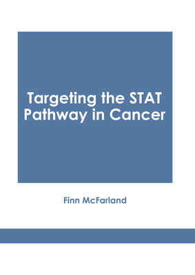 Targeting the Stat Pathway in Cancer 1646475232 Book Cover